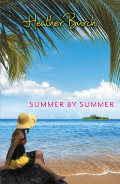 {ARC #Review} Summer by Summer by @HeatherBurch @BlinkYABooks