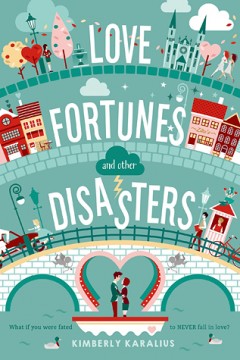 {Review} Love Fortunes and Other Disasters by Kimberly Karalius @kkaralius @SwoonReads