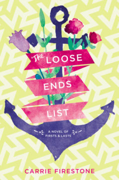 {ARC Review+Giveaway} The Loose Ends List by Carrie Firestone @CLLFirestone @littlebrown