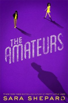 {Trailer+Excerpt+Giveaway} #TheAmateurs by Sara Shepard @sarabooks @HyperionTeens