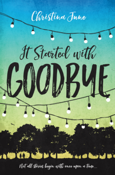 {Review+Favs List+Giveaway} It Started with Goodbye by @ChristinaJuneYA @BlinkYABooks