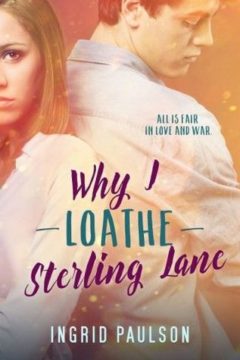 {Review+Giveaway} Why I Loathe Sterling Lane by @IngridEPaulson @EntangledTeen