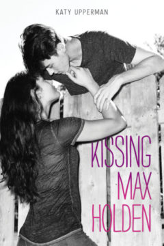 {ARC Review+Giveaway} Kissing Max Holden by @KatyUpperman ‏@SwoonReads @FierceReads