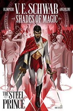 {Lucky Leprechaun Giveaway} Shades of Magic: The Steel Prince by by V.E. Schwab Andrea Olimpieri & Enrica Angiolni
