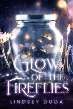 {Review+Giveaway} Glow of the Fireflies by Lindsey Duga