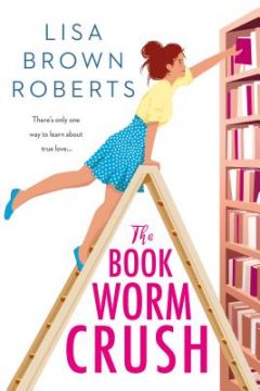 {Review} The Bookworm Crush by @LisaBrownRoberts @EntangledTeen