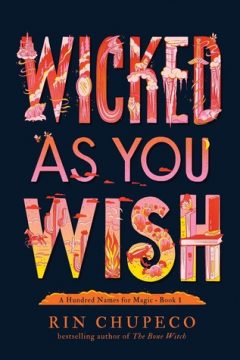 {Release Day Review+Giveaway} Wicked As You Wish by Rin Chupeco