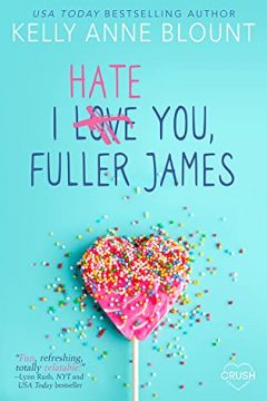 {Review} I Hate You, Fuller James by Kelly Anne Blount
