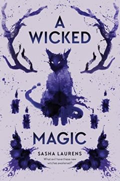 {ARC Review} A Wicked Magic by Sasha Laurens
