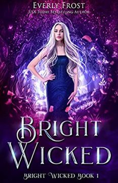 {Review+Giveaway} Bright Wicked by Everly Frost
