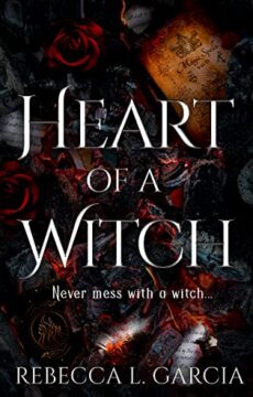 {Review} Heart of a Witch by Rebecca L. Garcia