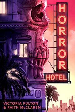 {Review+Giveaway} Horror Hotel by Victoria Fulton & Faith McClaren