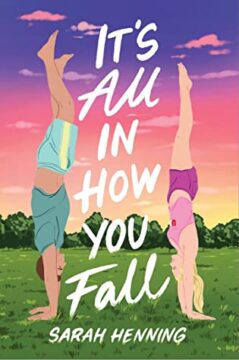 {Review} It’s All in How you Fall by Sarah Henning