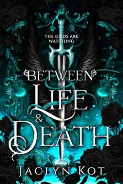 {Review} Between Life and Death by Jackyn Kot